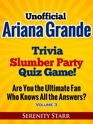 cover image of Unofficial Ariana Grande Trivia Slumber Party Quiz Game Volume 3
